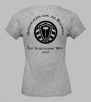 Rückansicht graues Herren T-Shirt mit Spruch 'Gekommen um zu bleiben Der Stählerne Weg 2026' und Stahllager-Logo