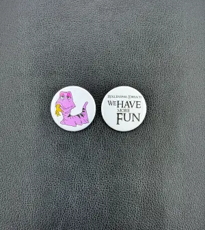Buttons "We have more Fun"